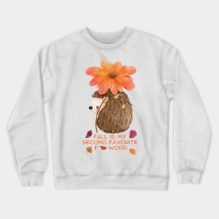 Fall Is My Second Favorite F-Word - Hedgehog Under Flower Crewneck Sweatshirt